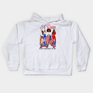 A Queen Was Born On 4th Of July Happy Birthday To Me Kids Hoodie